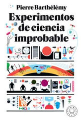 Experiemtos de ciencia improbable Experiemtos de ciencia improbable