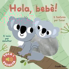 Hola, bebè! Toca i escolta Hola, bebè! Toca i escolta
