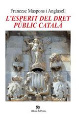 L'esperit del dret públic català L'esperit del dret públic català