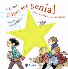 Cómo ser genial con valores y emociones Cómo ser genial con valores y emociones