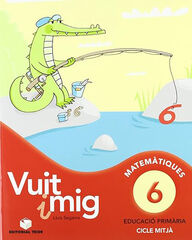 Vuit i mig Quadern 06 Matemátiques