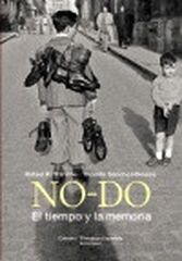 NO-DO. El tiempo y la memoria NO-DO. El tiempo y la memoria