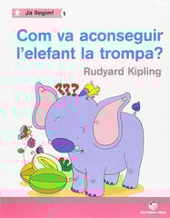 Ja Llegim! 01 - Com Va Aconseguir L' Elefant La Trompa? Primària Teide Ja Llegim! 01 - Com Va Aconseguir L' Elefant La Trompa? Primària Teide