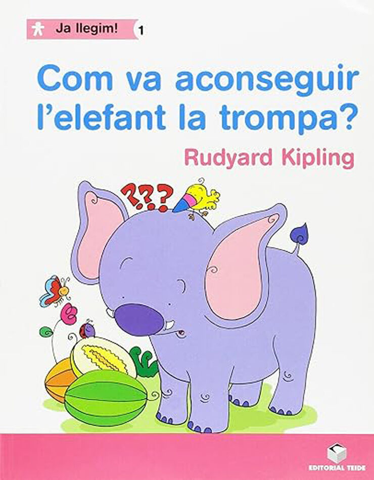 Ja Llegim! 01 - Com Va Aconseguir L' Elefant La Trompa? Primària Teide