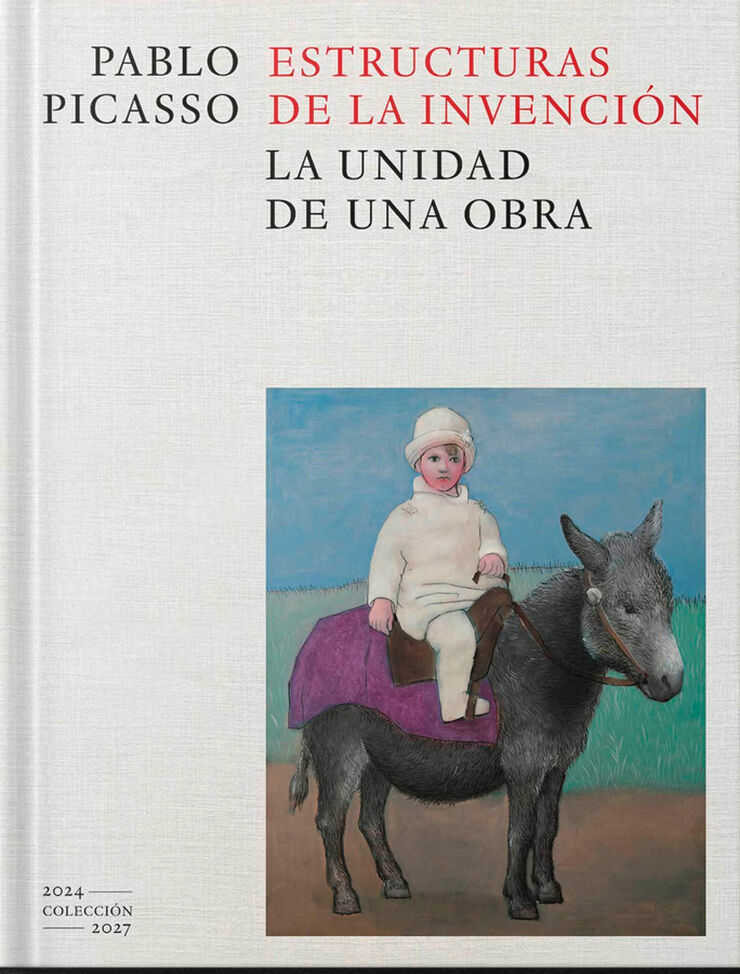 Pablo Picasso. Estructuras de la invención. La unidad de una obra