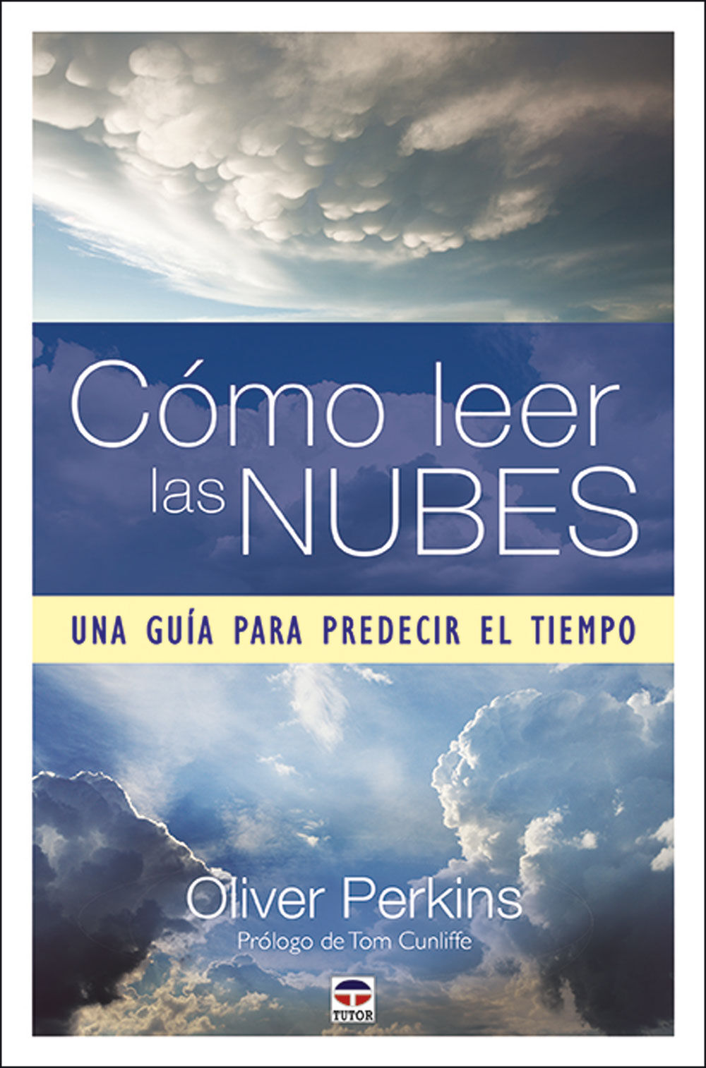 Como leer las nubes. Una guia para predecir el tiempo