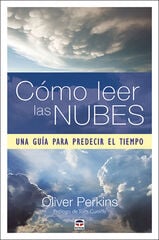 Como leer las nubes. Una guia para predecir el tiempo Como leer las nubes. Una guia para predecir el tiempo