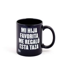 Taza ''Mi hija favorita me regaló esta taza''