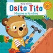 Osito Tito. ¡Manos a la obra! Osito Tito. ¡Manos a la obra!