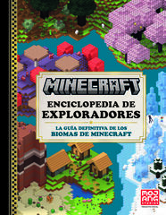 Minecraft Oficial: Enciclopedia de los exploradores (La gu&iacute;a definitiva de los biomas de Minecraft)