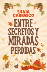 Entre secretos y miradas perdidas Entre secretos y miradas perdidas