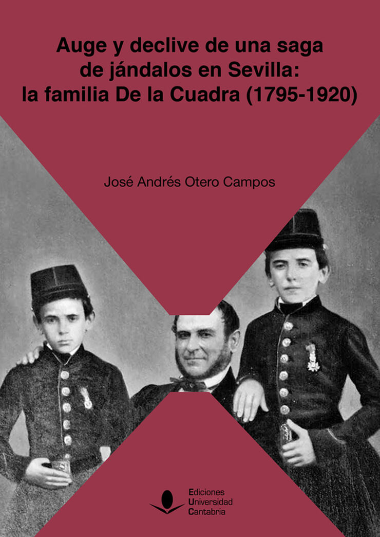 Auge y declive de una saga de jándalos en Sevilla: la familia De la Cuadra (1795-1920)