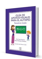Guía de apoyos visuales para el autismo. Pensadores visuales. Recrusos para personas neurodivergentes Guía de apoyos visuales para el autismo. Pensadores visuales. Recrusos para personas neurodivergentes