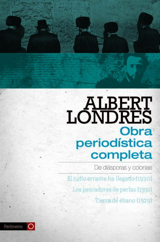 Albert Londres - Obra period&iacute;stica completa. vol.1
