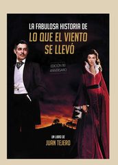 La fabulosa historia de Lo que el viento se llevó La fabulosa historia de Lo que el viento se llevó
