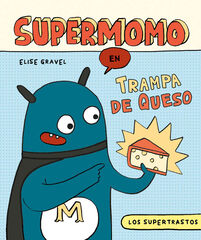 Los supertrastos: Supermomo - Trampa de queso Los supertrastos: Supermomo - Trampa de queso