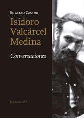 Isidoro Valcárcel Medina. Conversaciones Isidoro Valcárcel Medina. Conversaciones