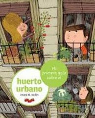 Mi primera guía sobre el huerto urbano Mi primera guía sobre el huerto urbano