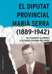El diputat provincial Marià Serra (1889-1942) El diputat provincial Marià Serra (1889-1942)
