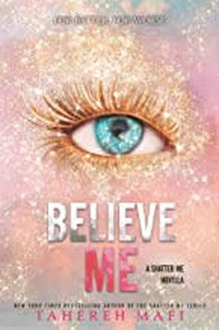 Believe me (shatterme book 5)