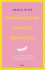Querida culpa: gracias, pero adiós Querida culpa: gracias, pero adiós