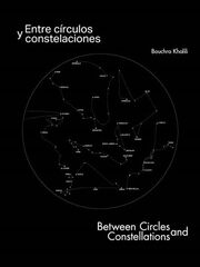 Bouchra Khalili. Entre círculos y constelaciones Bouchra Khalili. Entre círculos y constelaciones