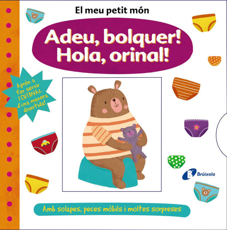 El meu petit món. Adeu, bolquer! Hola, orinal!