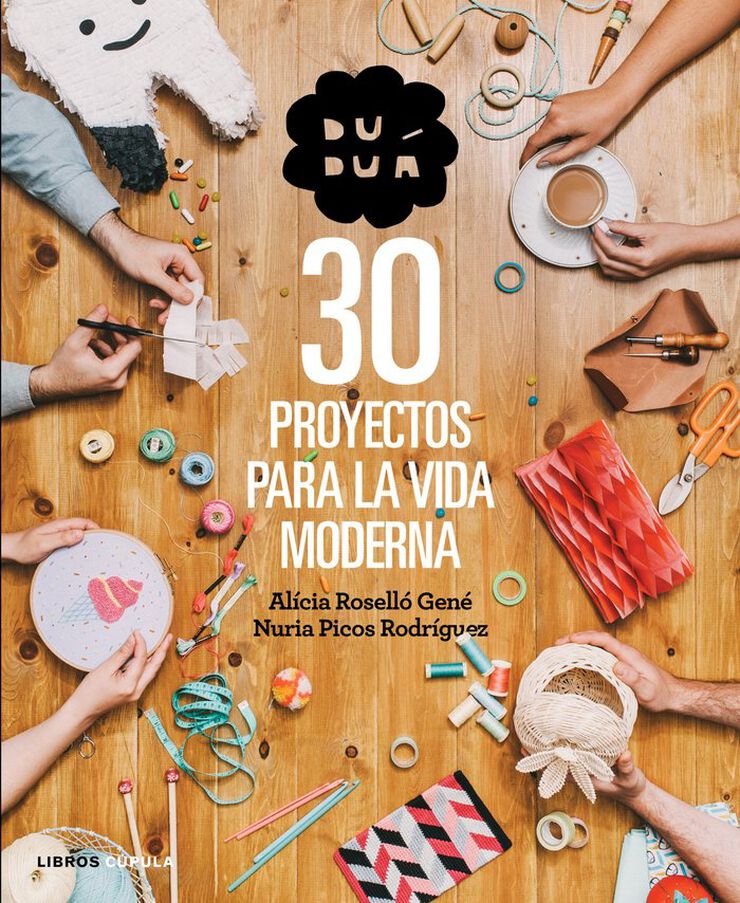 Dudu&aacute;. 30 proyectos para la vida moderna
