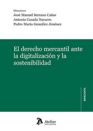 El derecho mercantil ante la digitalizaci&oacute;n y la sostenibilidad