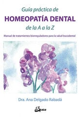 Guía práctica de homeopatía dental de la Guía práctica de homeopatía dental de la