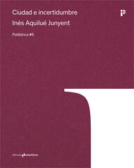 Ciudad e incertidumbre Ciudad e incertidumbre