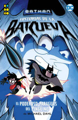 Batman: Historias de la Batcueva –, El poderoso paraguas del Pingüino Batman: Historias de la Batcueva –, El poderoso paraguas del Pingüino
