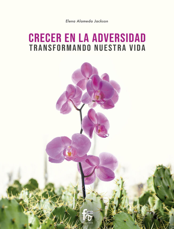 Crecer en la adversidad. Transformando nuestra vida