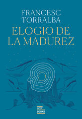 Elogio de la madurez Elogio de la madurez
