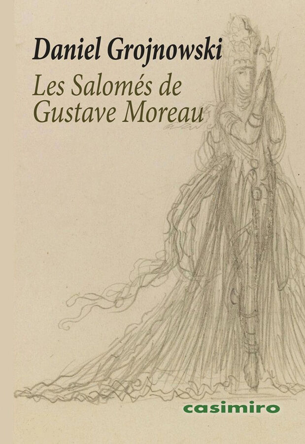 Les 'Salom&eacute;' de Gustave Moreau