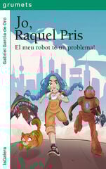 Jo, Raquel Pris 1. El meu robot té un problema!