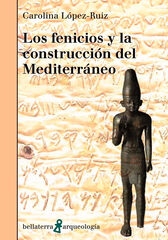 Los fenicios y la construcción del Mediterráneo Los fenicios y la construcción del Mediterráneo