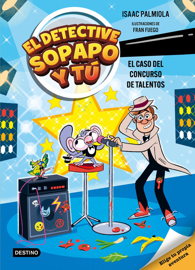 El detective Sopapo y t&uacute; 6. El caso del concurso de talentos
