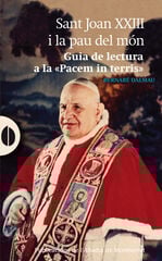 Sant Joan XXIII i la pau al món Sant Joan XXIII i la pau al món