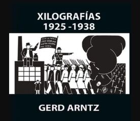 Gerd Arntz. Xilograf&iacute;as 1925-1938