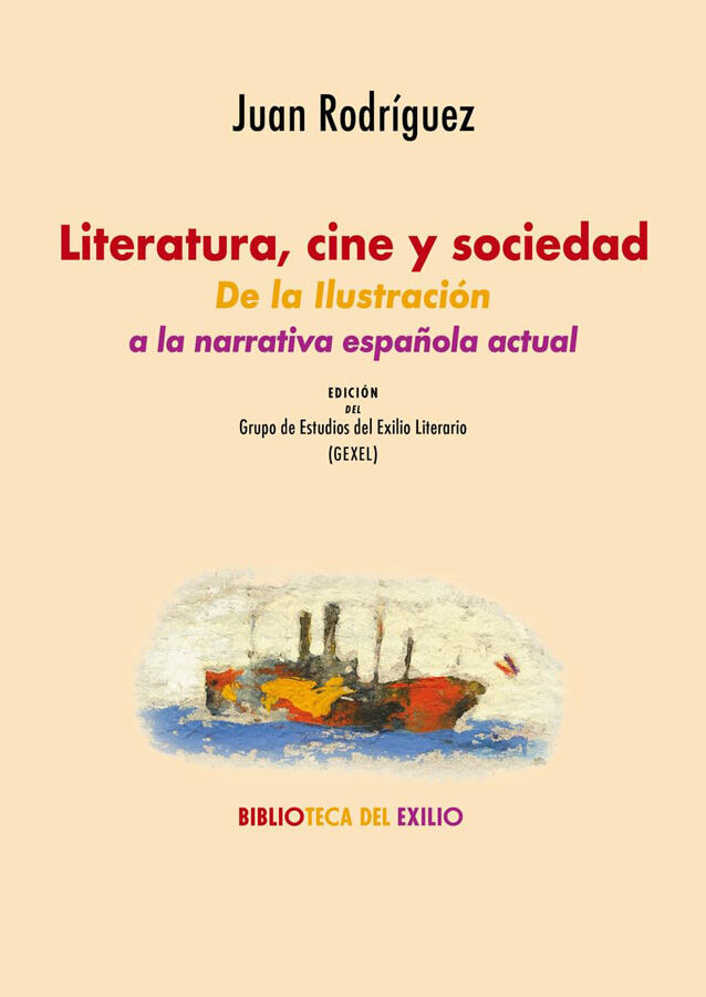 Literatura, cine y sociedad: de la Ilustraci&oacute;n a la narrativa espa&ntilde;ola actual