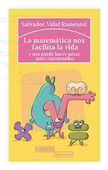 La matemática nos facilita la vida y nos puede hacer pasar ratos entretenidos La matemática nos facilita la vida y nos puede hacer pasar ratos entretenidos