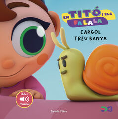 En Titó i els Fa la la. Cargol treu banya En Titó i els Fa la la. Cargol treu banya