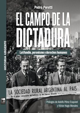 El campo de la dictadura &mdash; Latifundio, peronismo y derechos humanos