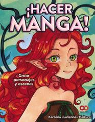 Hacer MANGA. Crear personajes y escenas Hacer MANGA. Crear personajes y escenas
