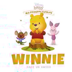 Disney Baby. Winnie hace un amigo Disney Baby. Winnie hace un amigo