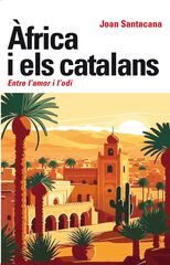 &Agrave;frica i els catalans. Entre l'amor i l'odi