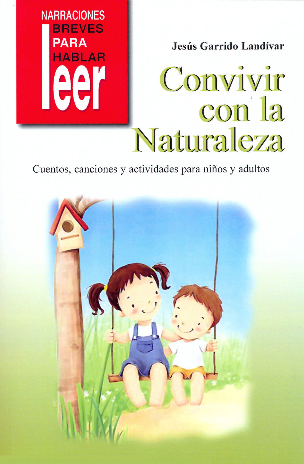 Convivir con la Naturaleza. Cuentos, canciones y actividades para estimular el contacto con la Naturaleza