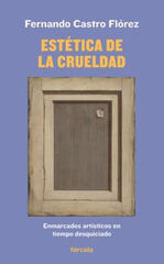 ESTÉTICA DE LA CRUELDAD ESTÉTICA DE LA CRUELDAD