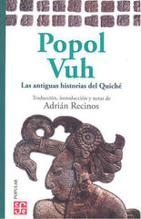 Popol Vuh. Las antiguas historias del Quiché Popol Vuh. Las antiguas historias del Quiché
